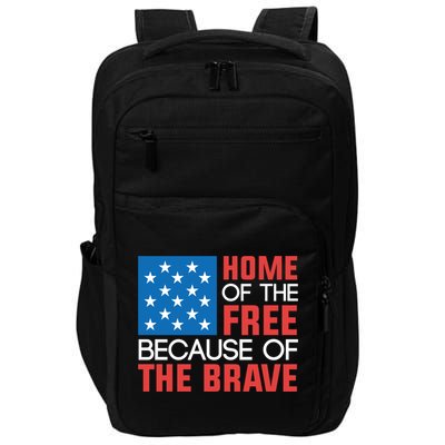 Home Of The Free Because Of The Brave Gift Impact Tech Backpack