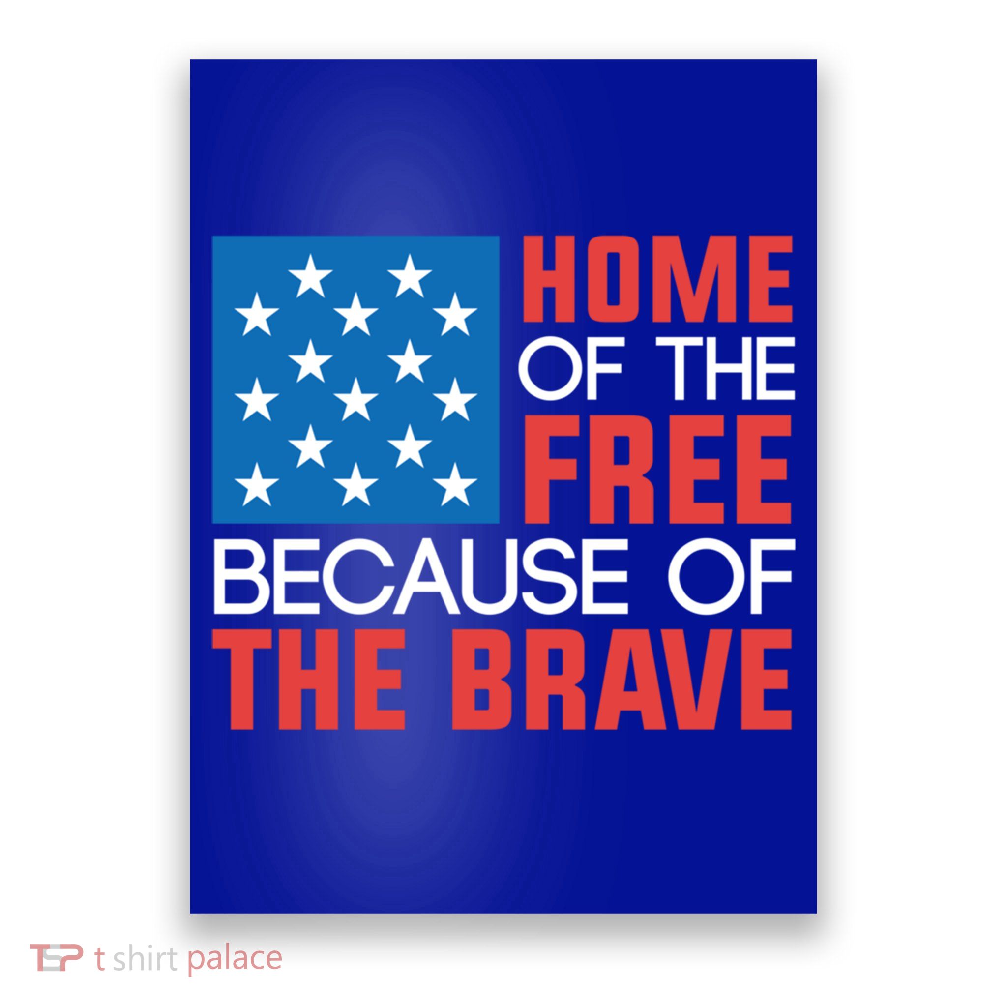 Home Of The Free Because Of The Brave Gift Poster