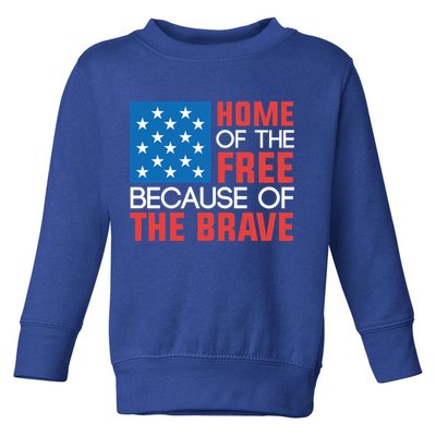 Home Of The Free Because Of The Brave Gift Toddler Sweatshirt