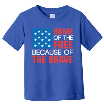 Home Of The Free Because Of The Brave Gift Toddler T-Shirt