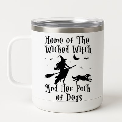 Home Of The Wicked Witch And Her Pack Of Dog Funny Halloween Gift 12 oz Stainless Steel Tumbler Cup