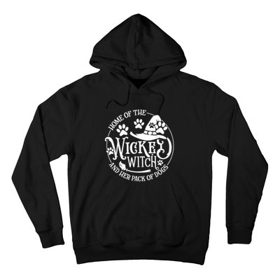 Home Of The Wicked Witch And Her Pack Of Dog Funny Halloween Hoodie