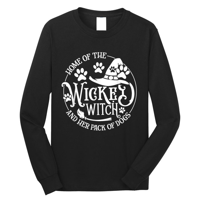 Home Of The Wicked Witch And Her Pack Of Dog Funny Halloween Long Sleeve Shirt