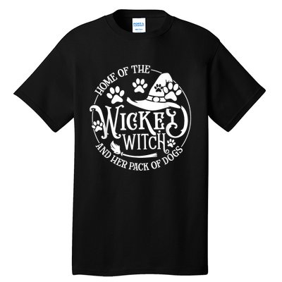 Home Of The Wicked Witch And Her Pack Of Dog Funny Halloween Tall T-Shirt