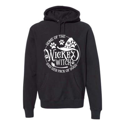 Home Of The Wicked Witch And Her Pack Of Dog Funny Halloween Premium Hoodie