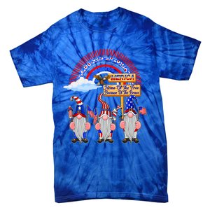 Home Of The Free Because Of The Brave Patriotic Gnome Gift Tie-Dye T-Shirt