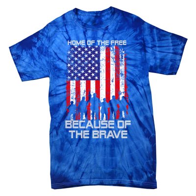 Home Of The Free Because Of The Brave Patriotic Veterans Gift Tie-Dye T-Shirt