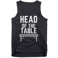 Head Of The Table Tank Top