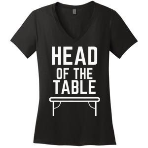 Head Of The Table Women's V-Neck T-Shirt