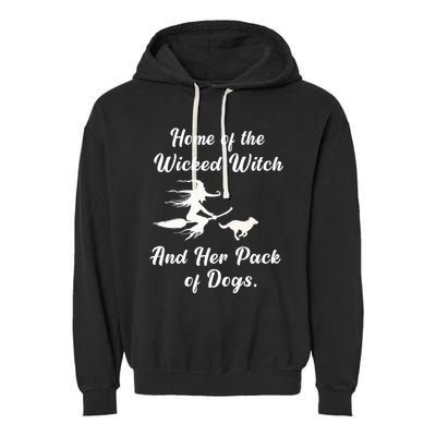 Home Of The Wicked Witch And Her Pack Of Dog Funny Halloween Garment-Dyed Fleece Hoodie