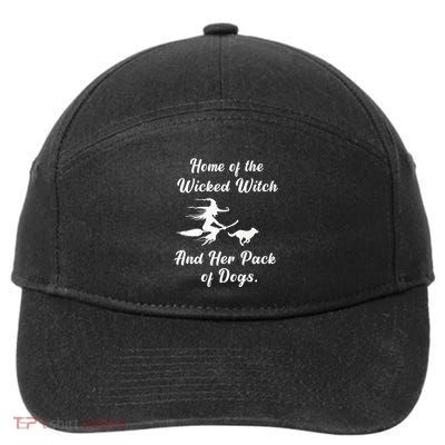 Home Of The Wicked Witch And Her Pack Of Dog Funny Halloween 7-Panel Snapback Hat