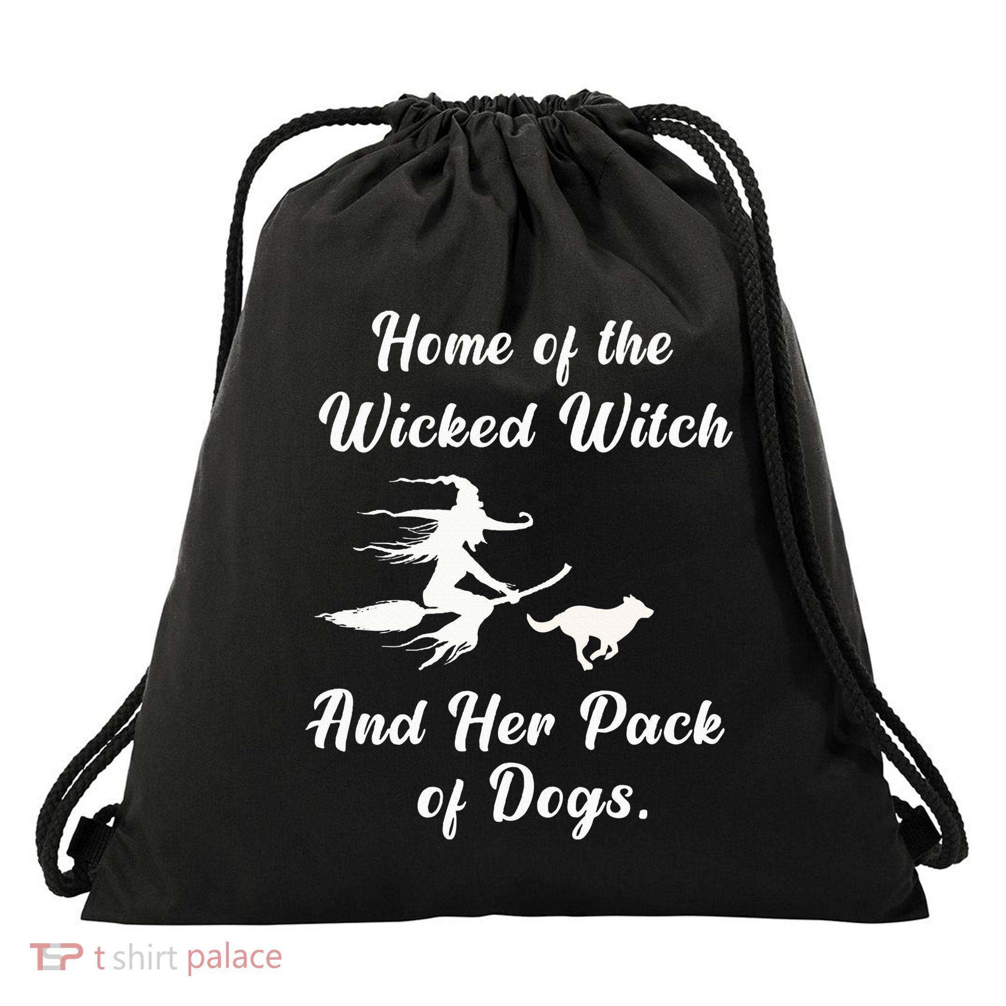 Home Of The Wicked Witch And Her Pack Of Dog Funny Halloween Drawstring Bag