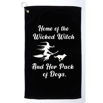 Home Of The Wicked Witch And Her Pack Of Dog Funny Halloween Platinum Collection Golf Towel