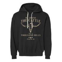 He Owns The Cattle On A Thousand Hills Psalm 50 Garment-Dyed Fleece Hoodie