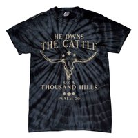 He Owns The Cattle On A Thousand Hills Psalm 50 Tie-Dye T-Shirt