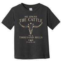 He Owns The Cattle On A Thousand Hills Psalm 50 Toddler T-Shirt