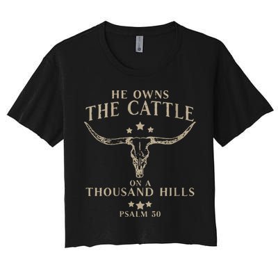 He Owns The Cattle On A Thousand Hills Psalm 50 Crop Top