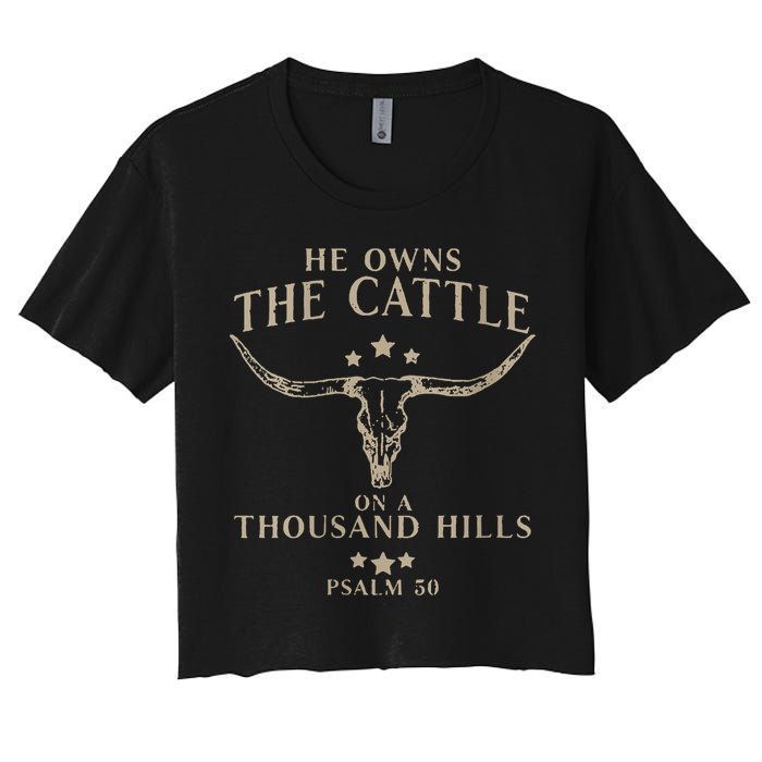 He Owns The Cattle On A Thousand Hills Psalm 50 Crop Top
