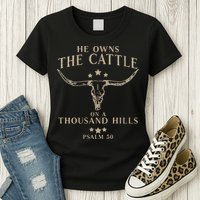 He Owns The Cattle On A Thousand Hills Psalm 50 Womens T-Shirt