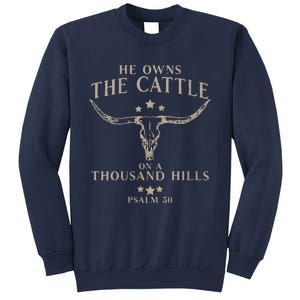 He Owns The Cattle On A Thousand Hills Psalm 50 Sweatshirt