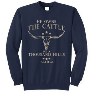 He Owns The Cattle On A Thousand Hills Psalm 50 Tall Sweatshirt