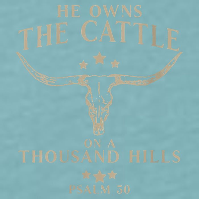 He Owns The Cattle On A Thousand Hills Psalm 50 Sueded Cloud Jersey T-Shirt