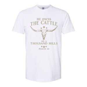 He Owns The Cattle On A Thousand Hills Psalm 50 Softstyle CVC T-Shirt