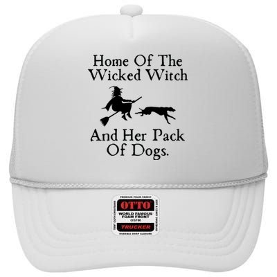 Home Of The Wicked Witch And Her Pack Of Dogs | Halloween Dog Lover Gift High Crown Mesh Back Trucker Hat