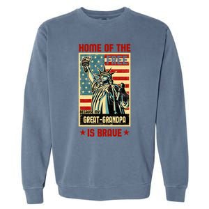 Home Of The Free Because My Greatgrandpa Is Brave Patriotic Meaningful Gift Garment-Dyed Sweatshirt