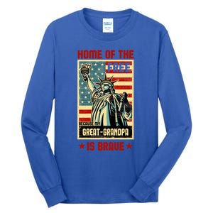 Home Of The Free Because My Greatgrandpa Is Brave Patriotic Meaningful Gift Tall Long Sleeve T-Shirt