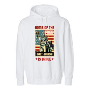 Home Of The Free Because My Greatgrandpa Is Brave Patriotic Meaningful Gift Garment-Dyed Fleece Hoodie