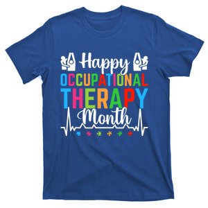 Happy Occupational Therapy Month Ot Therapy Appreciation Meaningful Gift T-Shirt