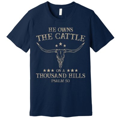He Owns the Cattle on a Thousand Hills Psalm 50 Vintage Cow Premium T-Shirt
