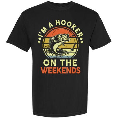 Hooker On The Weekend Father Day Gift Funny Bass Dad Fishing Garment-Dyed Heavyweight T-Shirt