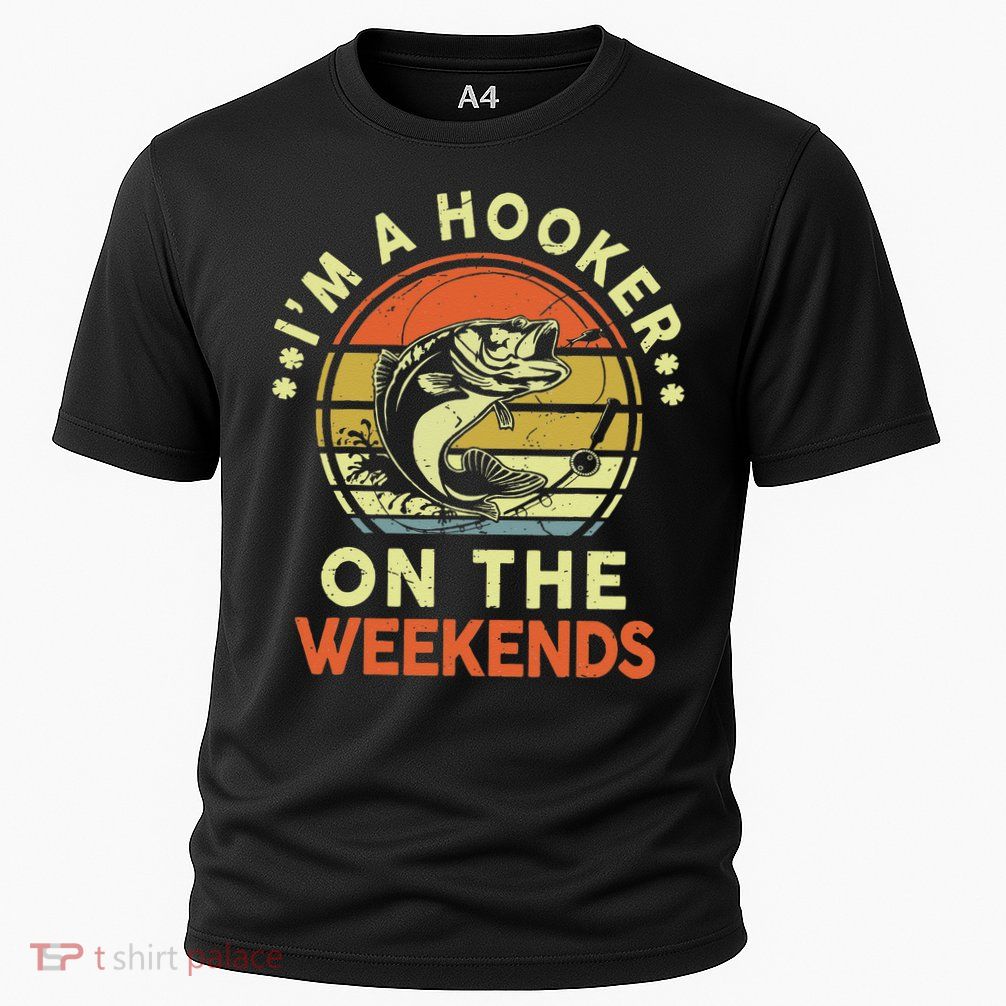 Hooker On The Weekend Father Day Gift Funny Bass Dad Fishing Performance Shirt