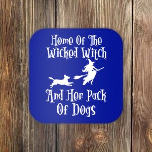 Home Of The Wicked Witch And Her Pack Of Dogs Halloween Great Gift Coaster