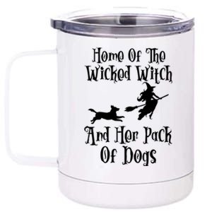 Home Of The Wicked Witch And Her Pack Of Dogs Halloween Great Gift 12 oz Stainless Steel Tumbler Cup