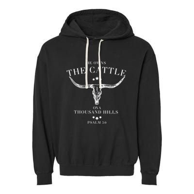 He Owns The Cattle On A Thousand Hills Garment-Dyed Fleece Hoodie