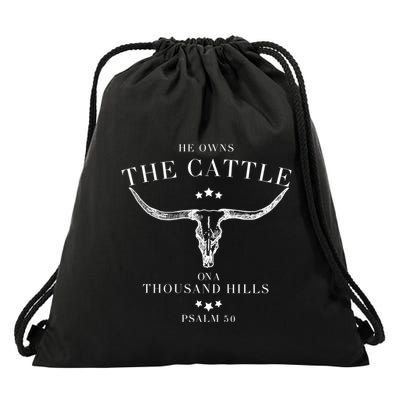 He Owns The Cattle On A Thousand Hills Drawstring Bag
