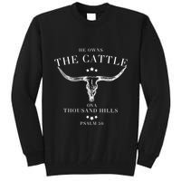 He Owns The Cattle On A Thousand Hills Tall Sweatshirt