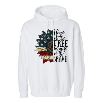 Home of the Free because of the Brave American Sunflower Garment-Dyed Fleece Hoodie