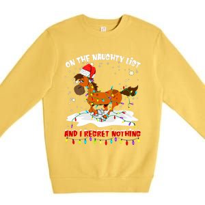 Horse On The Naughty List And I Regret Nothing Christmas Meaningful Gift Premium Crewneck Sweatshirt