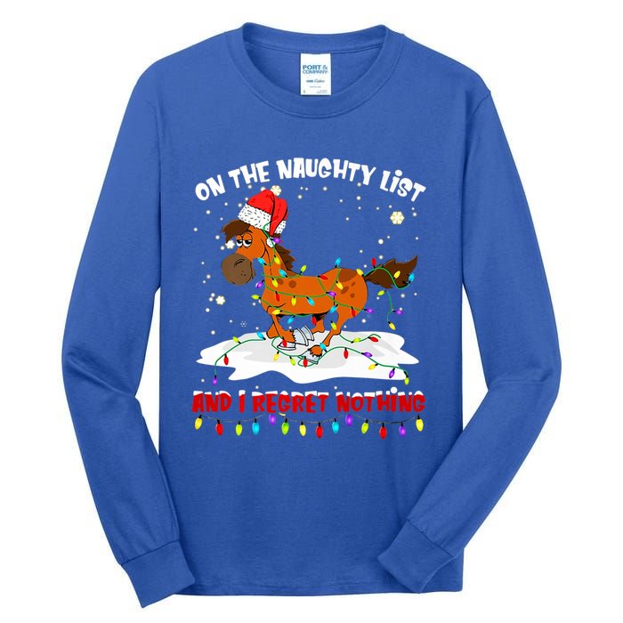 Horse On The Naughty List And I Regret Nothing Christmas Meaningful Gift Tall Long Sleeve T-Shirt