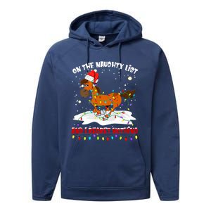 Horse On The Naughty List And I Regret Nothing Christmas Meaningful Gift Performance Fleece Hoodie