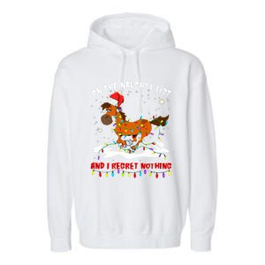 Horse On The Naughty List And I Regret Nothing Christmas Meaningful Gift Garment-Dyed Fleece Hoodie