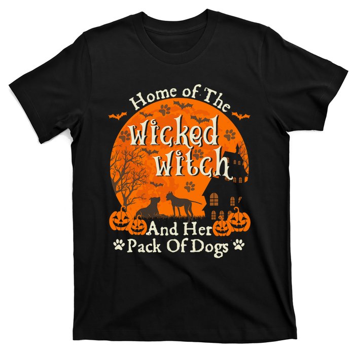 Home Of The Wicked Witch And Her Pack Of Dog Funny Halloween T-Shirt