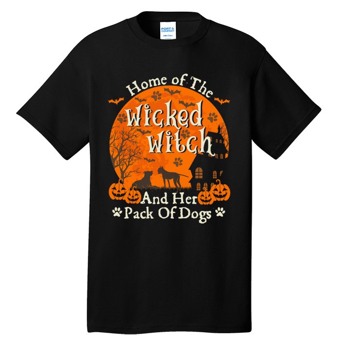 Home Of The Wicked Witch And Her Pack Of Dog Funny Halloween Tall T-Shirt