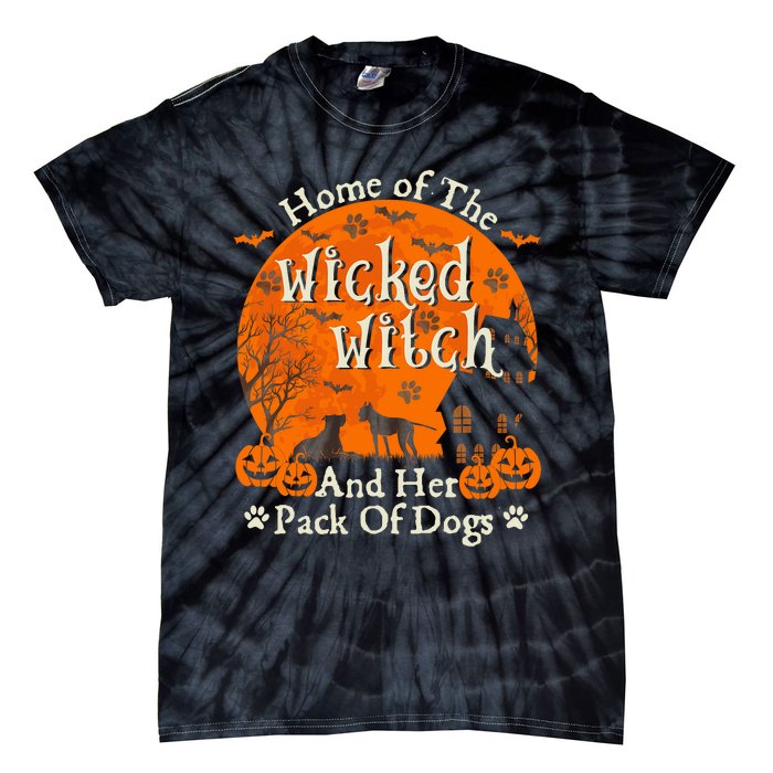 Home Of The Wicked Witch And Her Pack Of Dog Funny Halloween Tie-Dye T-Shirt