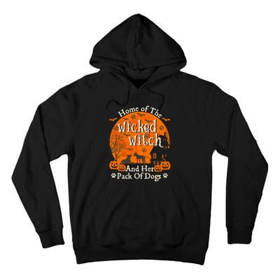 Home Of The Wicked Witch And Her Pack Of Dog Funny Halloween Tall Hoodie