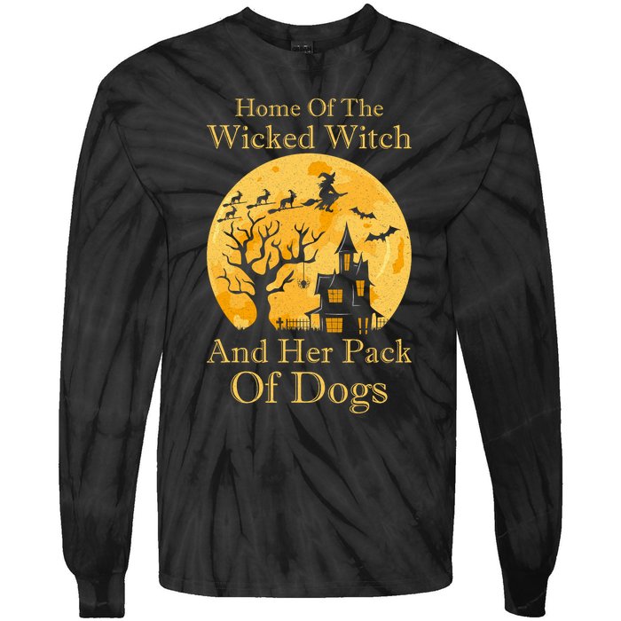 Home Of The Wicked Witch And Her Pack Of Dogs Halloween Tie-Dye Long Sleeve Shirt